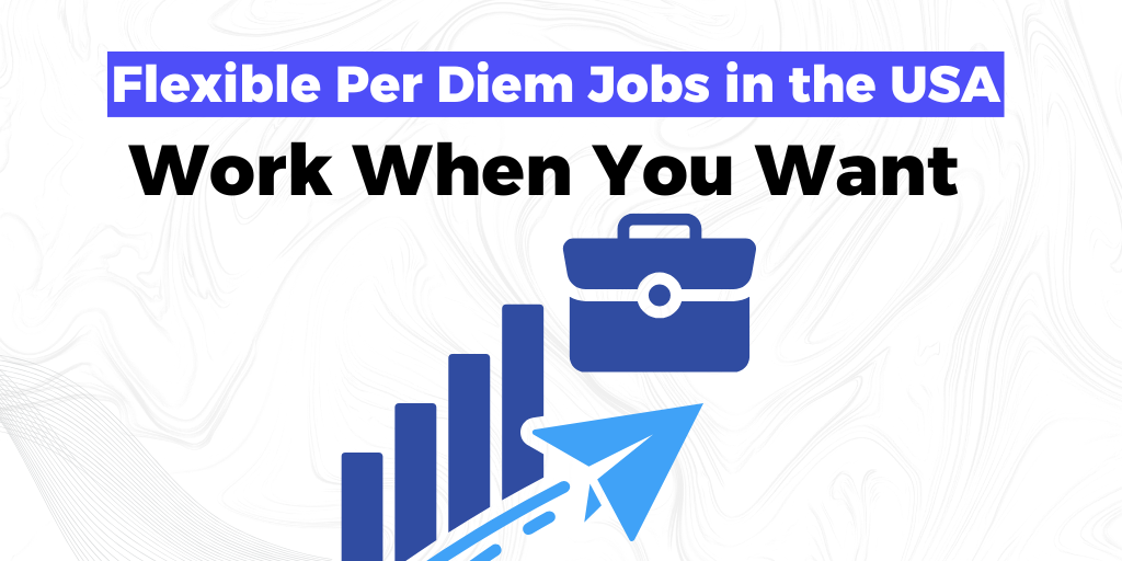 Flexible-Per-Diem-Jobs