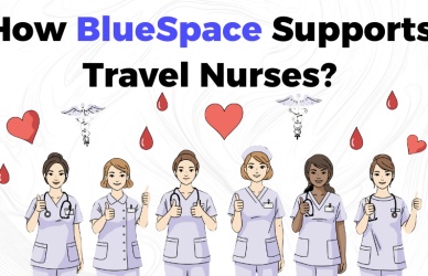 How BlueSpace Supports Travel Nurses